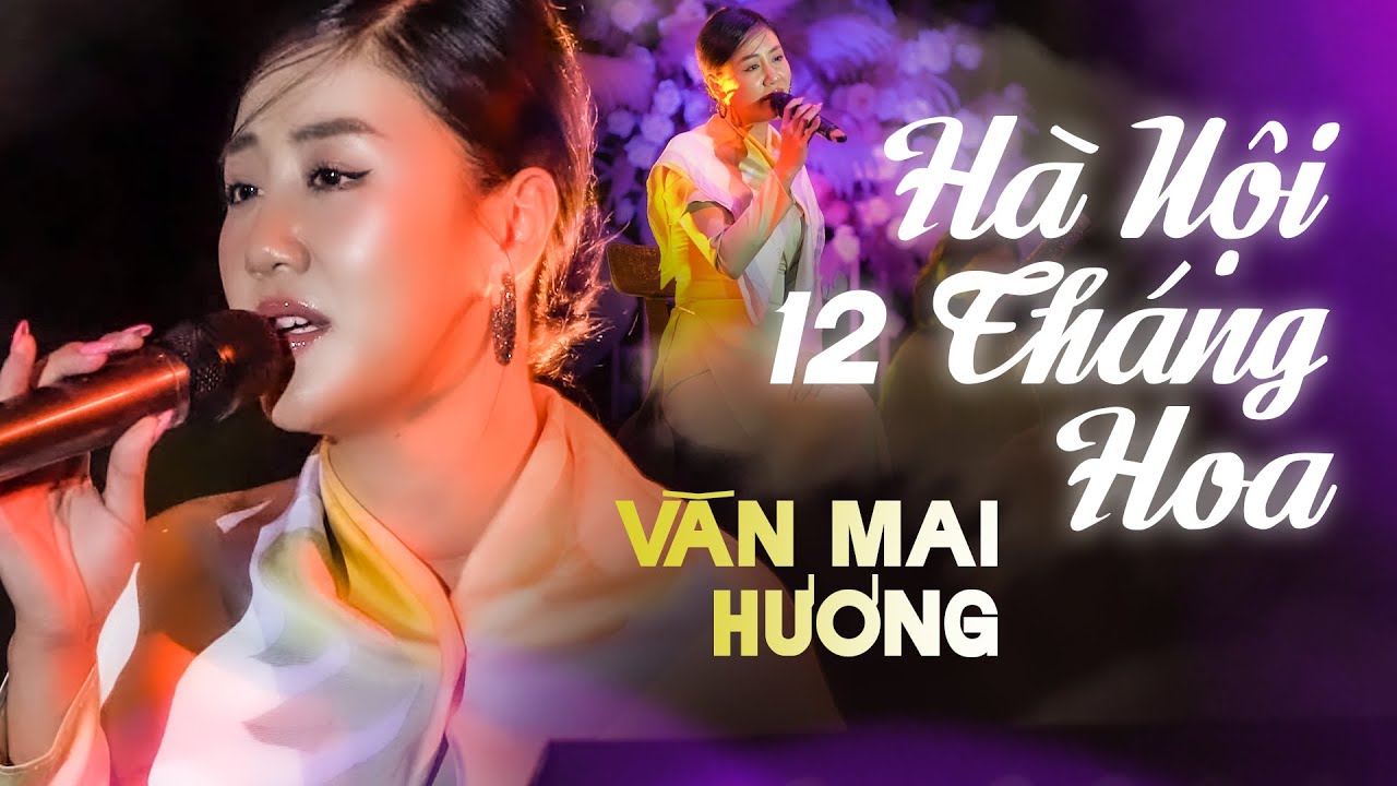 HÀ NỘI 12 MÙA HOA - VĂN MAI HƯƠNG live at #Lululola