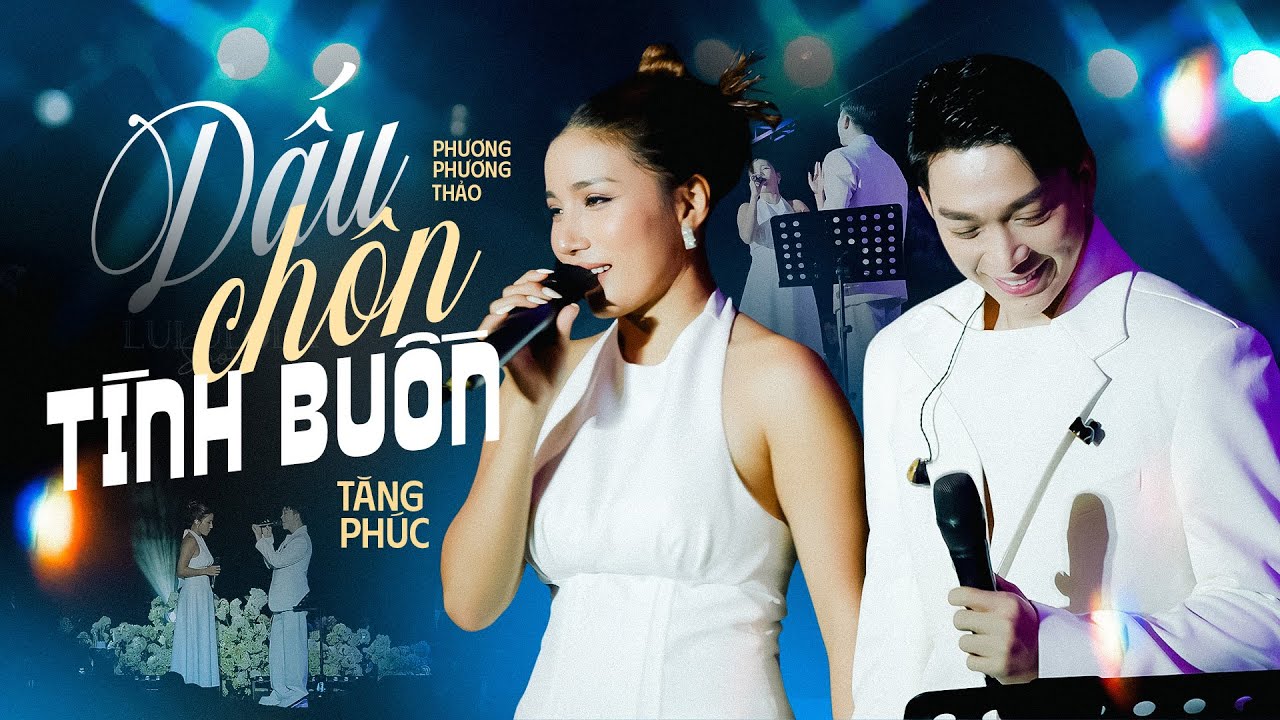 DẤU CHÔN TÌNH BUỒN - PHƯƠNG PHƯƠNG THẢO & TĂNG PHÚC live at #Lululola