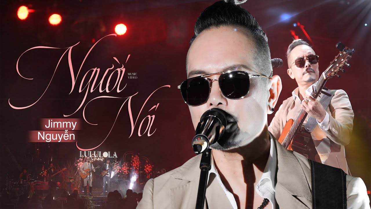 NGƯỜI NÓI - JIMMY NGUYỄN live at #Lululola