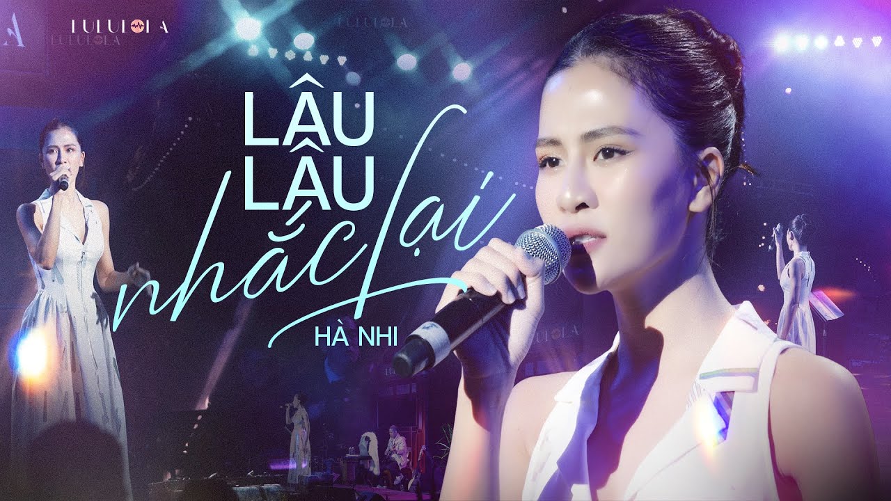 LÂU LÂU NHẮC LẠI - HÀ NHI live at #Lululola