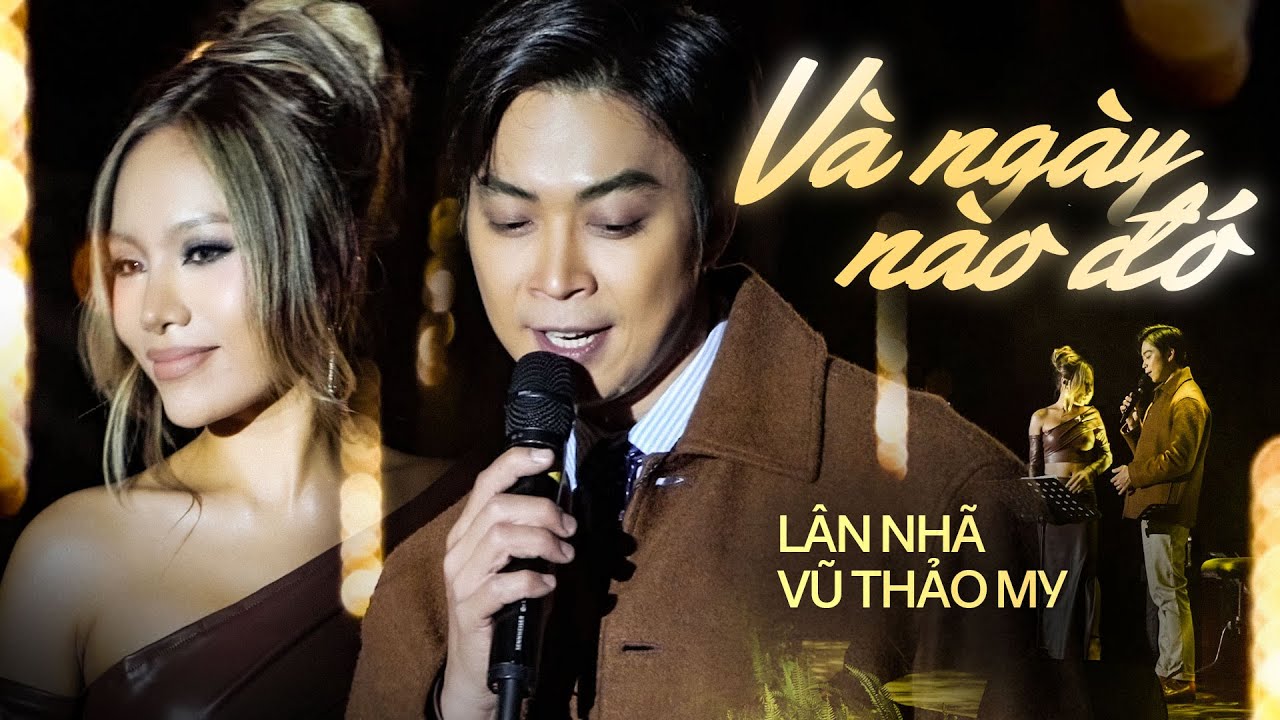 VÀ NGÀY NÀO ĐÓ - LÂN NHÃ & VŨ THẢO MY live at #Lululola