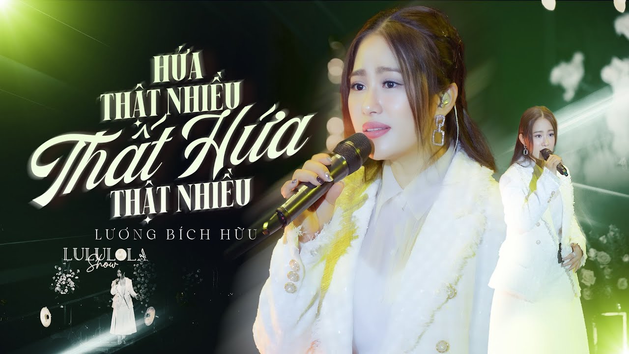 HỨA THẬT NHIỀU THẤT HỨA THẬT NHIỀU - LƯƠNG BÍCH HỮU live at #Lululola