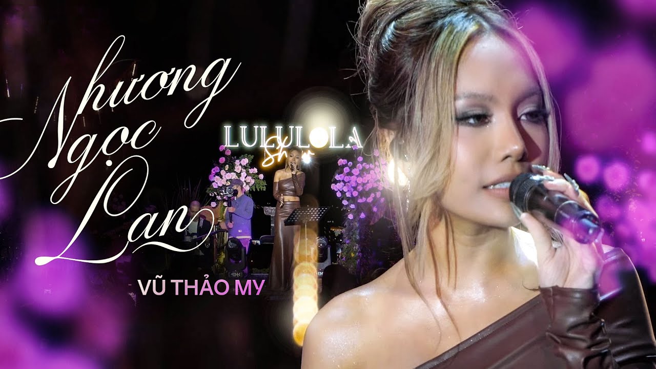 HƯƠNG NGỌC LAN - VŨ THẢO MY live at #Lululola