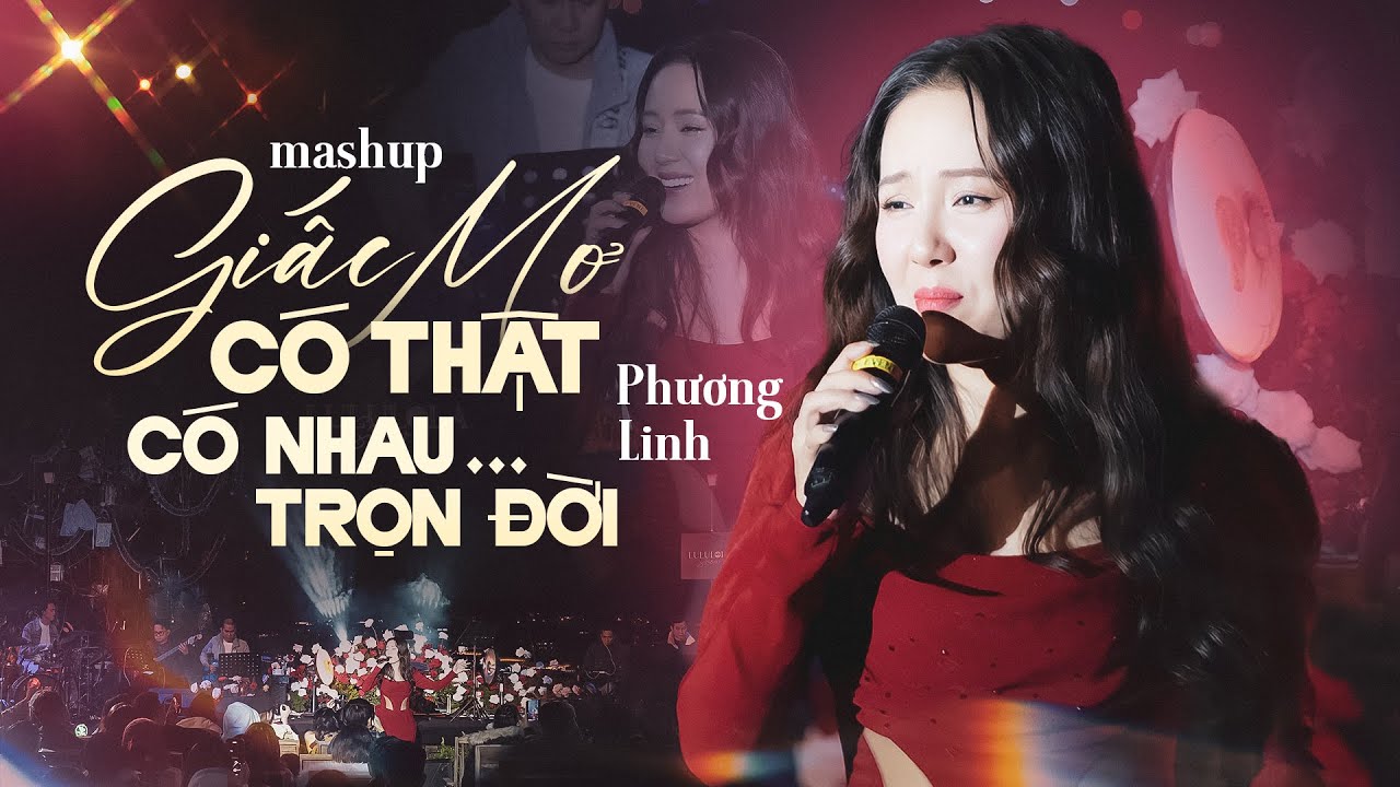 MASHUP GIẤC MƠ CÓ THẬT, CÓ NHAU TRỌN ĐỜI - PHƯƠNG LINH live at #Lululola