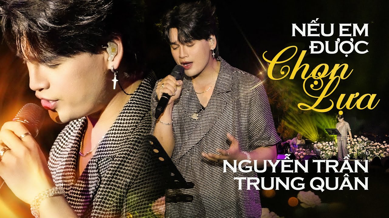 NẾU EM ĐƯỢC CHỌN LỰA - NGUYỄN TRẦN TRUNG QUÂN live at #Lululola