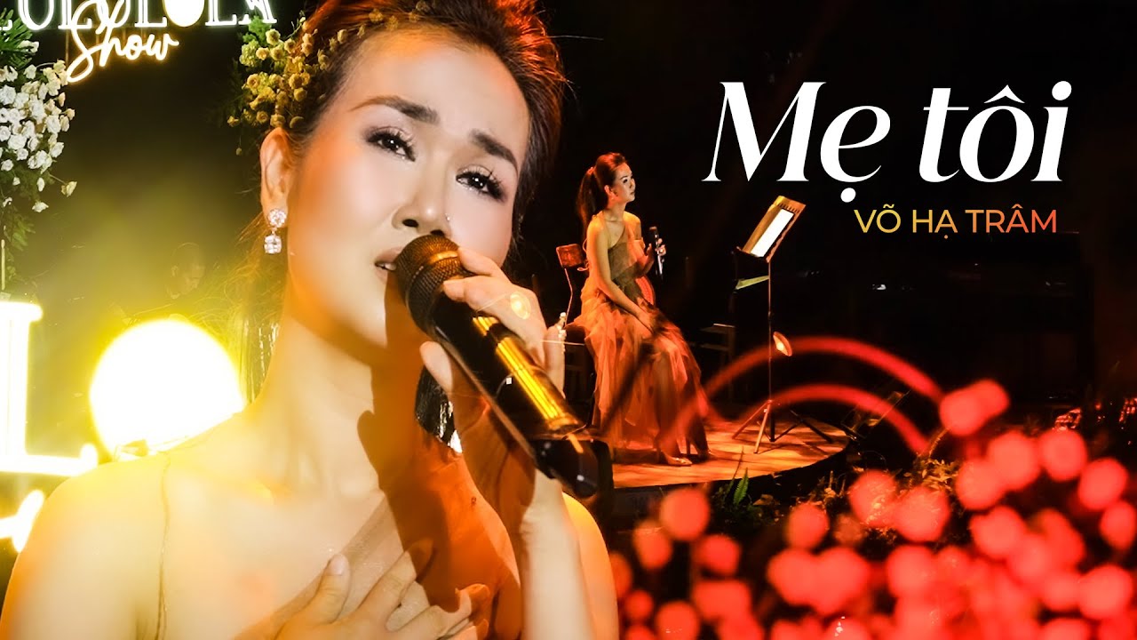 MẸ TÔI - VÕ HẠ TRÂM live at #Lululola