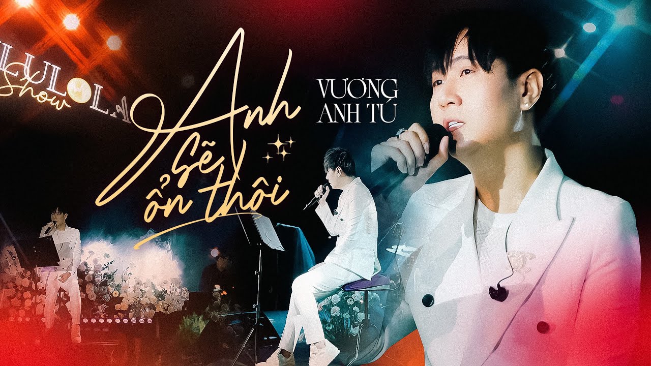 ANH SẼ ỔN THÔI - VƯƠNG ANH TÚ live at #Lululola