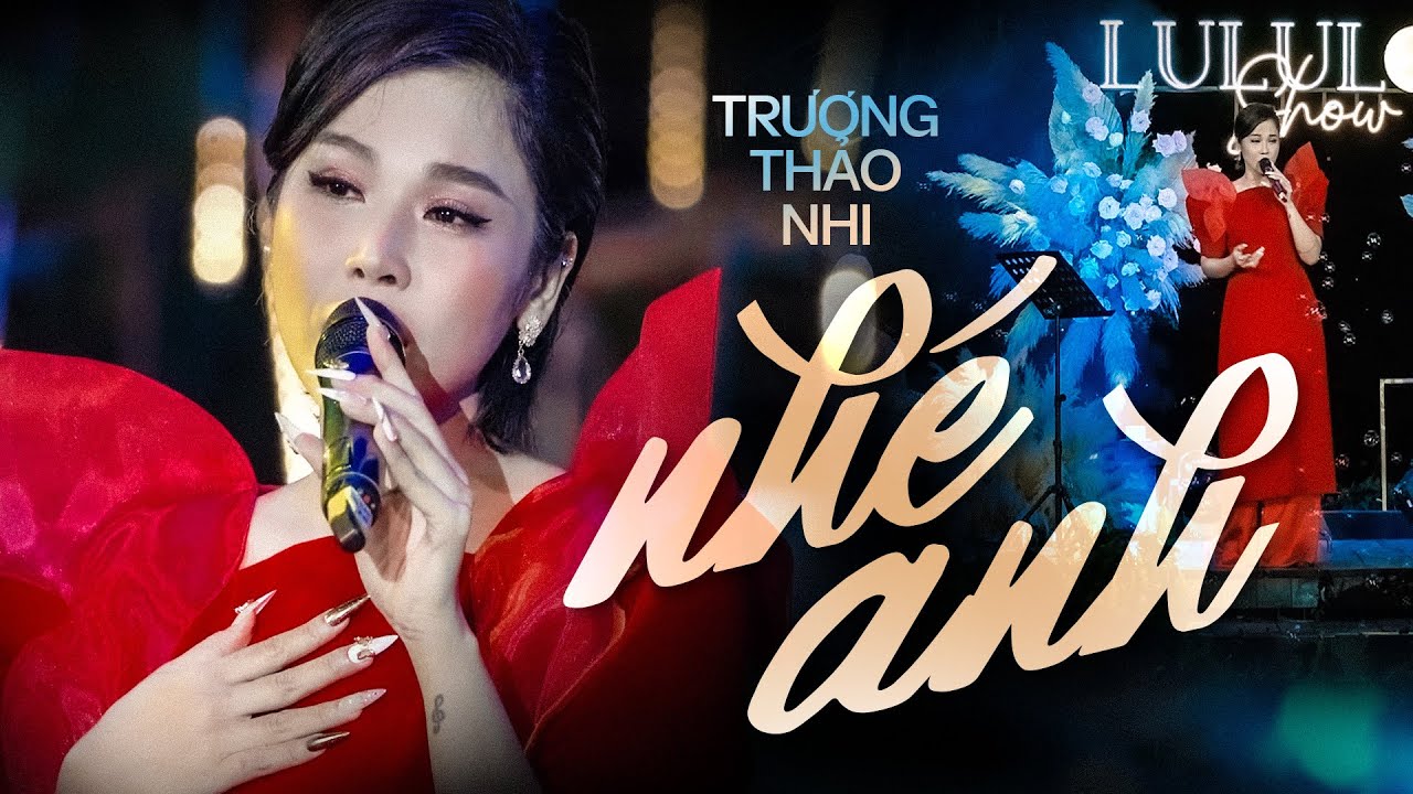 NHÉ ANH - TRƯƠNG THẢO NHI live at #Lululola