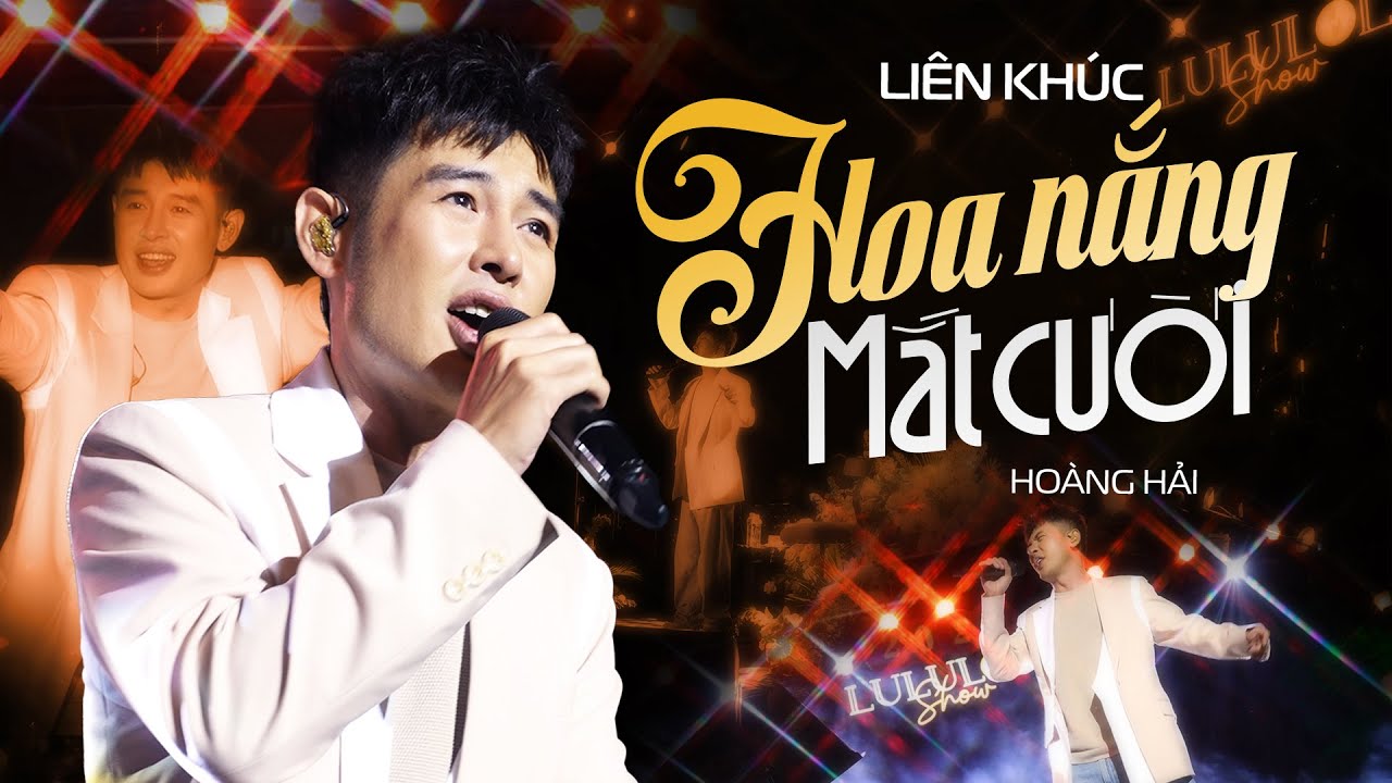 Liên khúc HOA NẮNG & MẮT CƯỜI - HOÀNG HẢI live at #Lululola