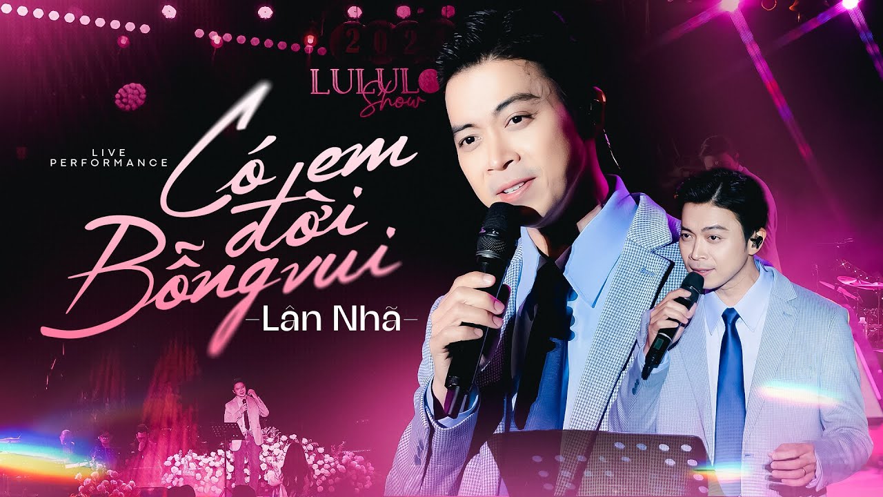 CÓ EM ĐỜI BỖNG VUI - LÂN NHÃ live at #Lululola