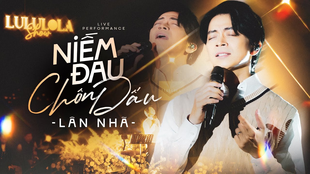 NIỀM ĐAU CHÔN DẤU - LÂN NHÃ live at #Lululola