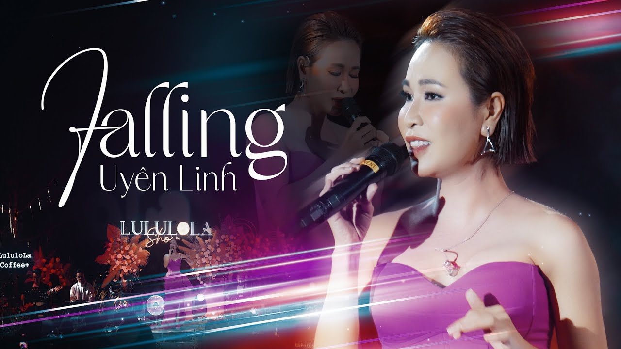 FALLING - UYÊN LINH live at #Lululola