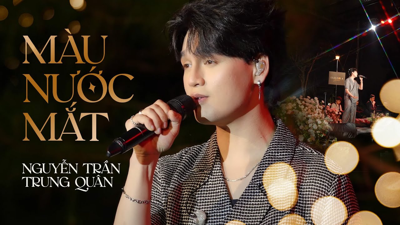 MÀU NƯỚC MẮT - NGUYỄN TRẦN TRUNG QUÂN live at #Lululola