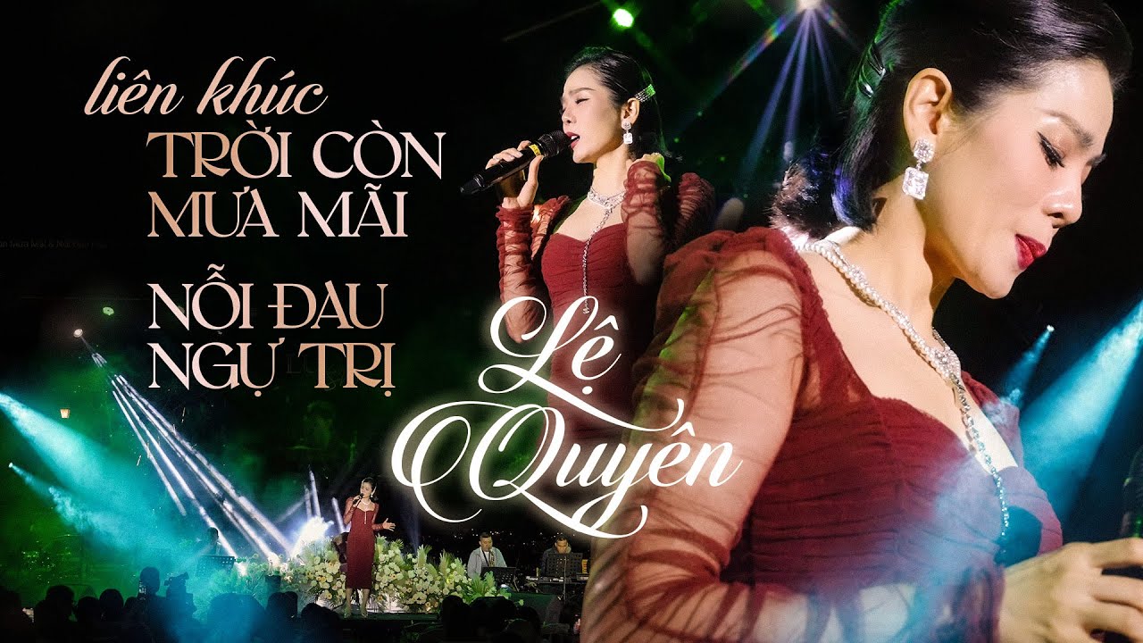 Liên khúc TRỜI CÒN MƯA MÃI, NỖI ĐAU NGỰ TRỊ - LỆ QUYÊN live at #Lululola