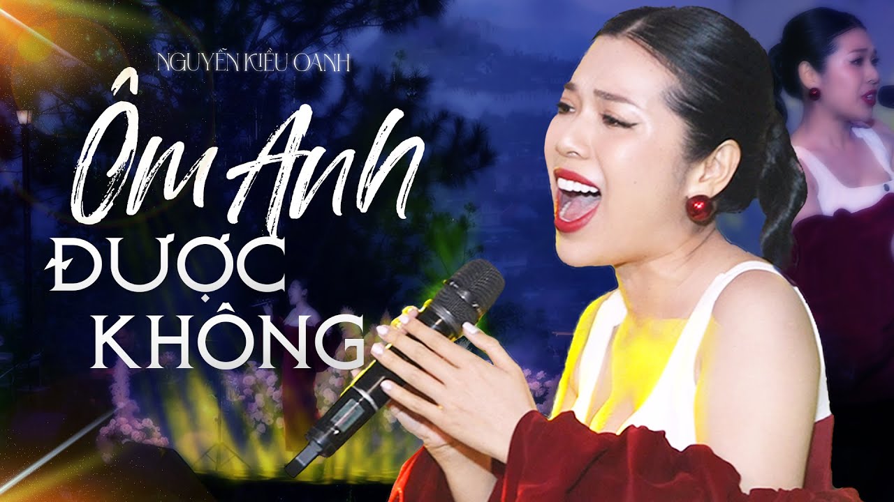 ÔM ANH ĐƯỢC KHÔNG - NGUYỄN KIỀU OANH live at #Lululola