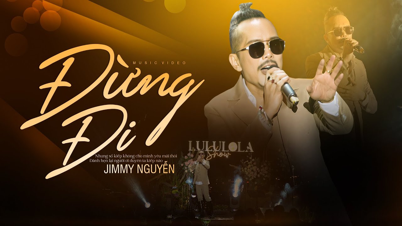 ĐỪNG ĐI - JIMMY NGUYỄN live at #Lululola