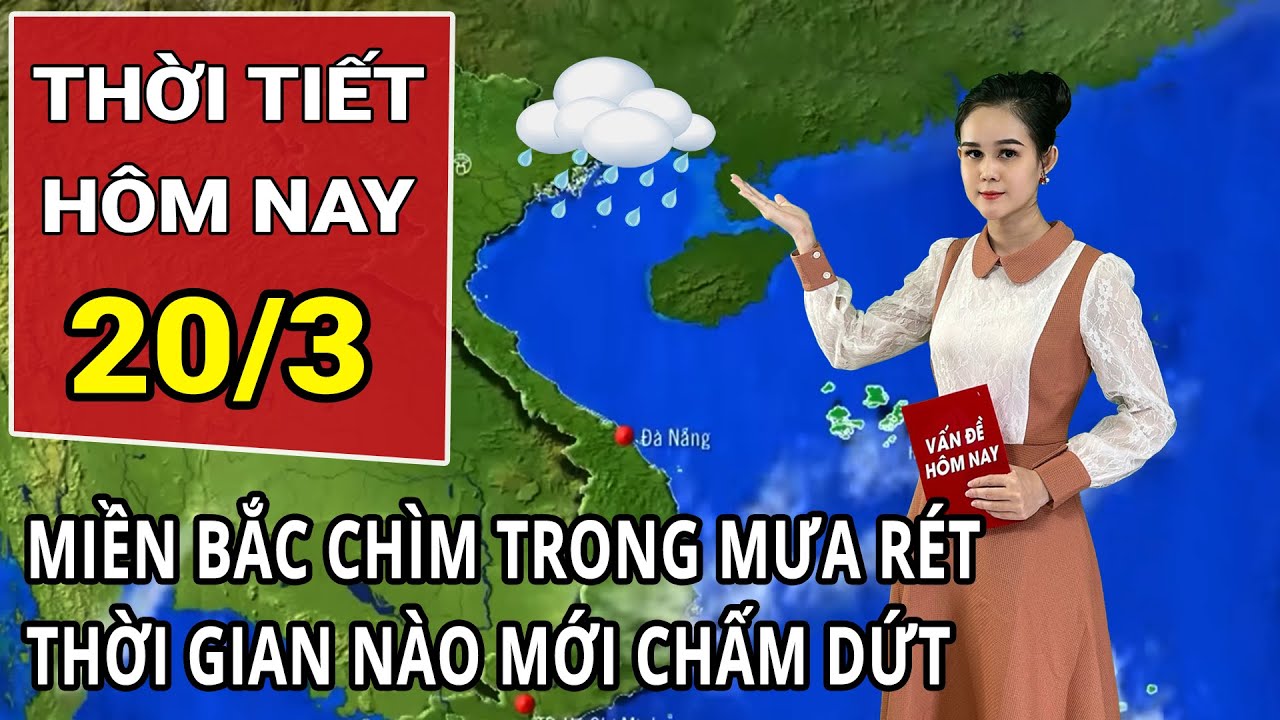 Dự báo thời tiết 20/3: Miền Bắc chìm trong mưa rét; Nam Bộ nắng gắt 38 độ C