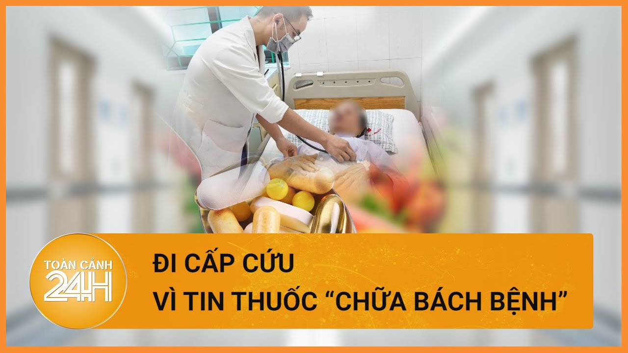 Đi cấp cứu sau khi uống sản phẩm "chữa bách bệnh" bán ở hội thảo| Toàn cảnh 24h