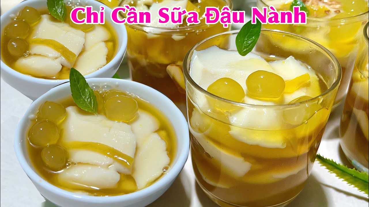 Chỉ Cần Sữa Đậu Nành Đã Có Ngay 2 Món Tàu Hũ Đường Thơm Ngon- Tofu pudding