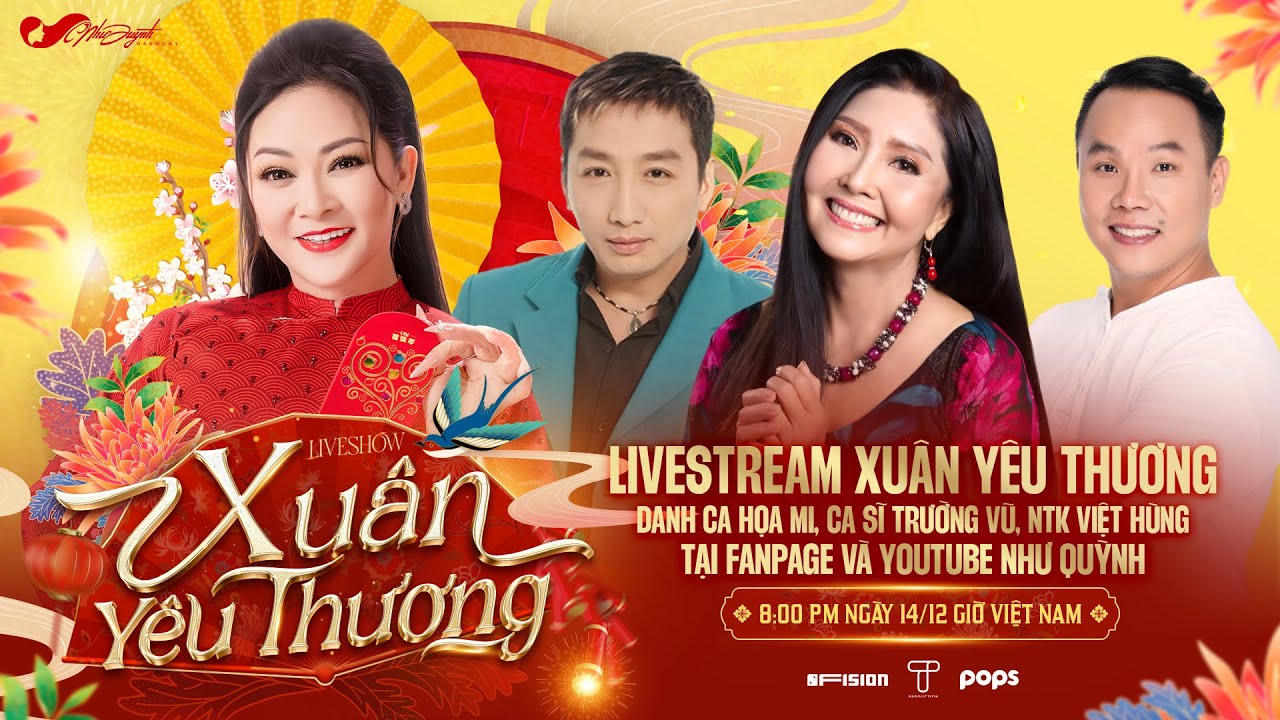 LIVESTREAM XUÂN YÊU THƯƠNG: CS NHƯ QUỲNH, DANH CA HỌA MI, CS TRƯỜNG VŨ, NTK VIỆT HÙNG, MC QUỐC BÌNH