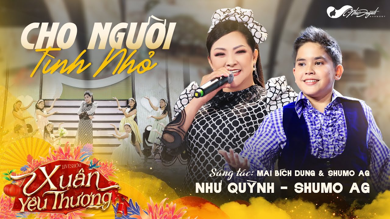 CHO NGƯỜI TÌNH NHỎ - NHƯ QUỲNH FT SHUMO AG | LIVESHOW XUÂN YÊU THƯƠNG