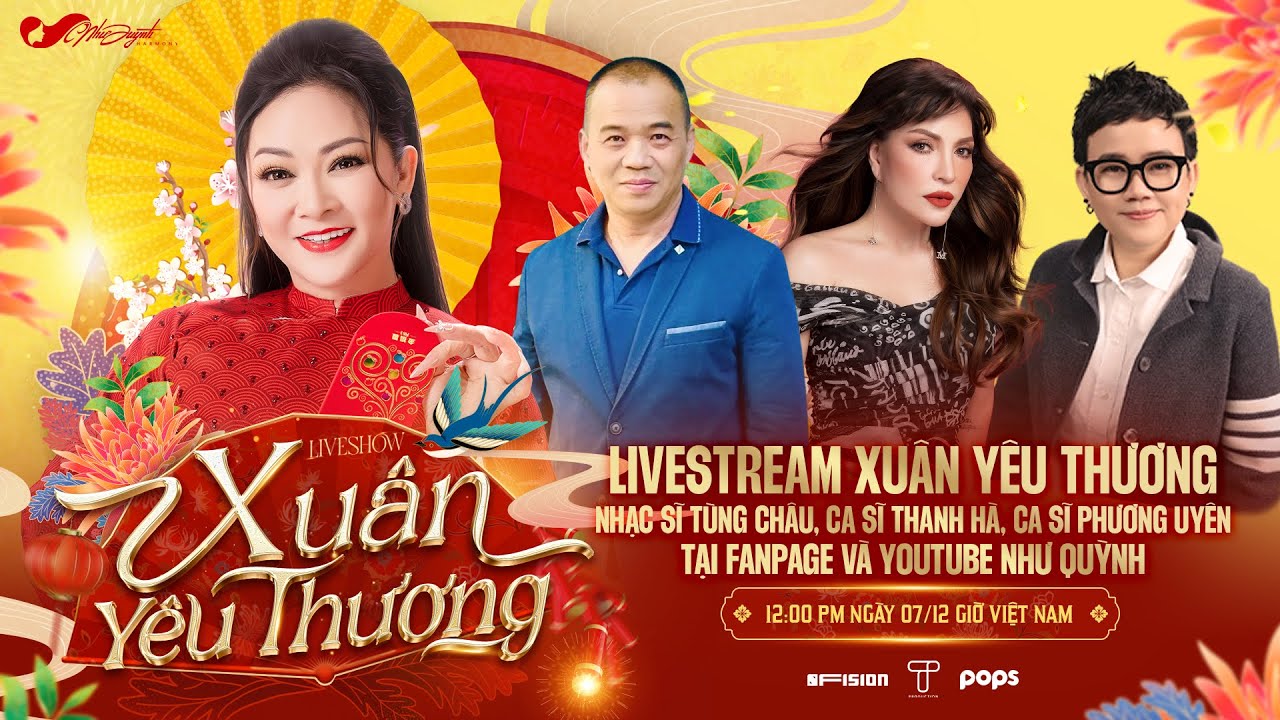 LIVESTREAM XUÂN YÊU THƯƠNG: CA SĨ NHƯ QUỲNH, NHẠC SĨ TÙNG CHÂU, CA SĨ THANH HÀ, CA SĨ PHƯƠNG UYÊN