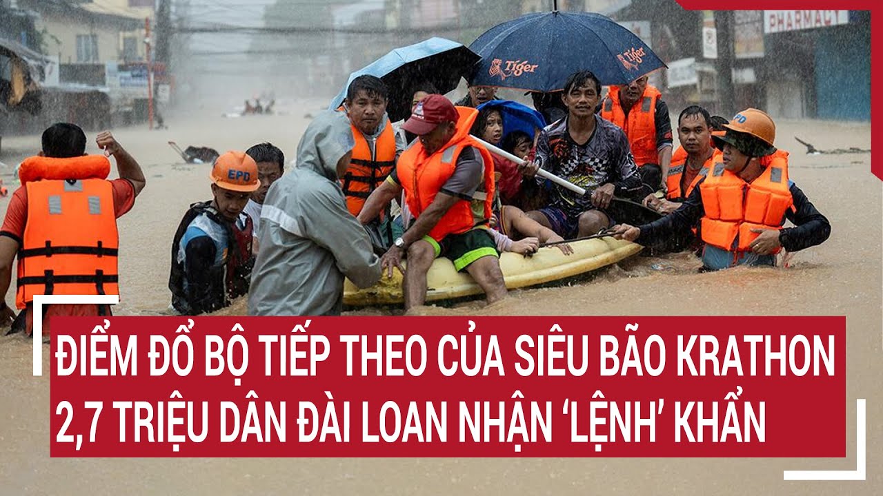 Điểm đổ bộ tiếp theo của siêu bão Krathon, 2,7 triệu dân Đài Loan nhận ‘lệnh’ khẩn