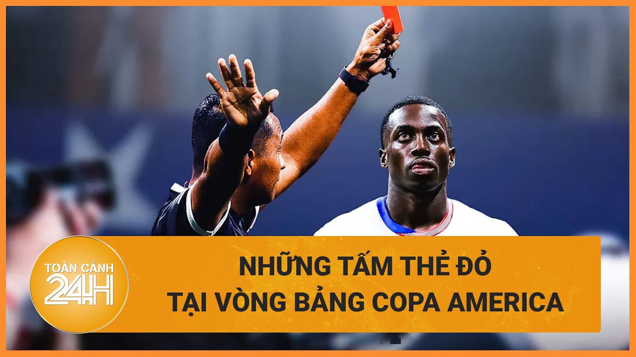 Đạp cẳng chân, đấm vào đầu và những pha bóng phải nhận thẻ đỏ tại vòng bảng Copa America 2024