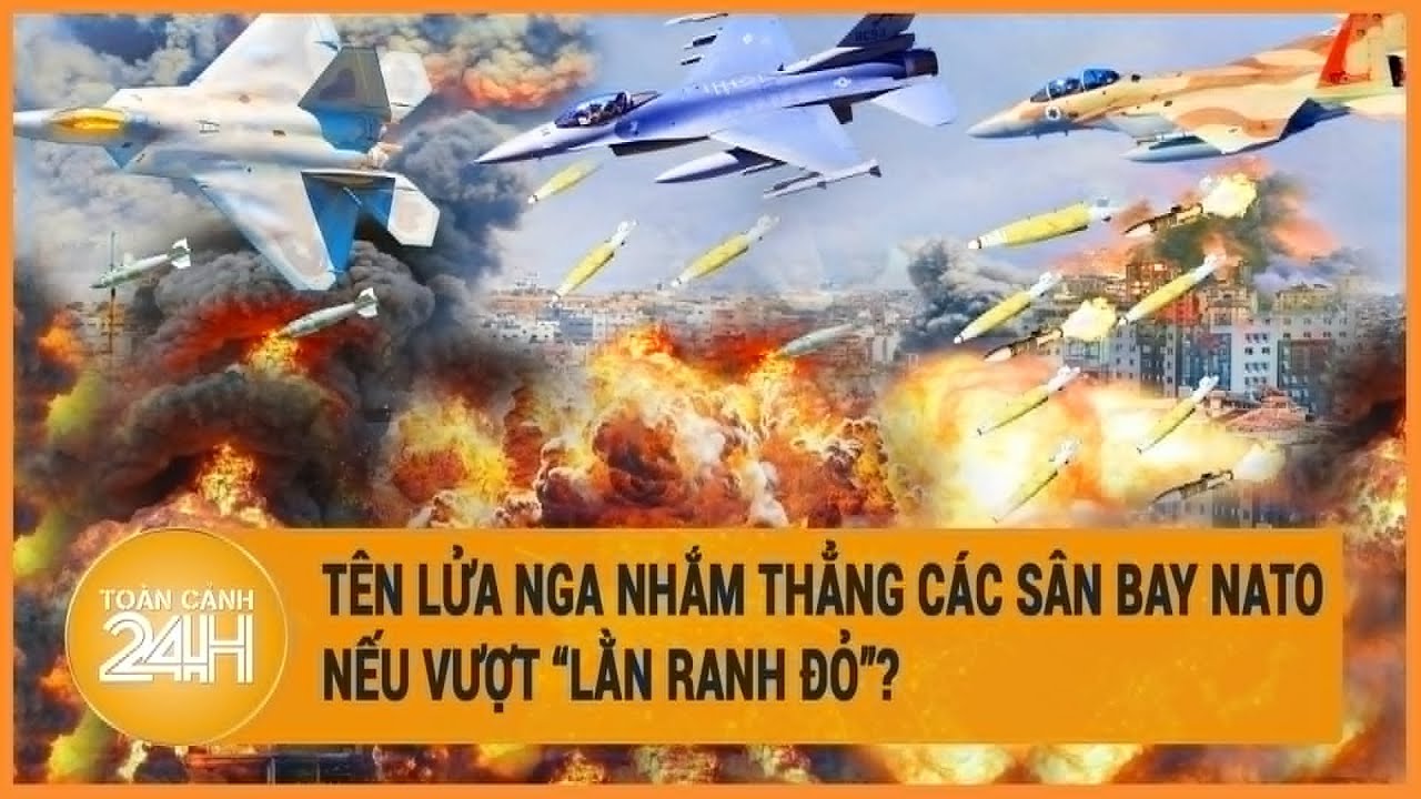 Tên lửa Nga nhắm thẳng các sân bay NATO nếu vượt “lằn ranh đỏ”?