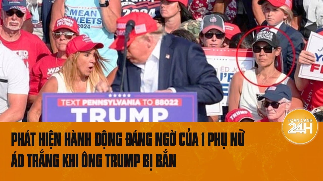 Phát hiện hành động đáng ngờ của 1 phụ nữ áo trắng khi ông Trump bị bắn