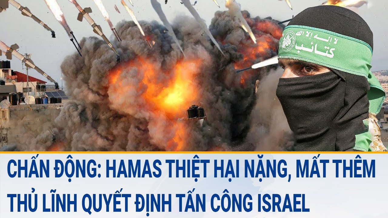 Tin quốc tế: Chấn động: Hamas thiệt hại nặng, mất thêm thủ lĩnh quyết định tấn công Israel