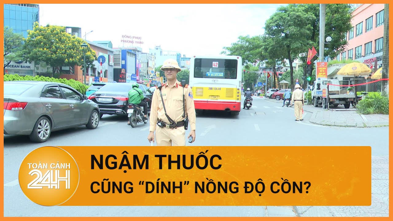 Vi phạm nồng độ cồn, lái xe lý giải do thuốc sâu răng?| Toàn cảnh 24h