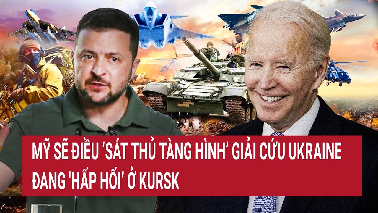 Bản tin Thế giới 6/9: Mỹ sẽ điều "sát thủ tàng hình" giải cứu Ukraine đang 'hấp hối’ ở Kursk