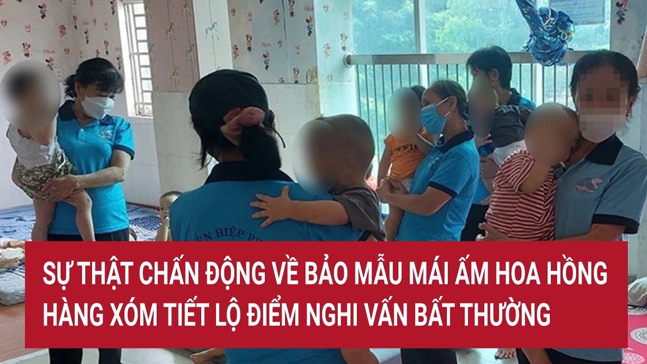 Sự thật chấn động về bảo mẫu Mái ấm Hoa Hồng, hàng xóm tiết lộ điểm nghi vấn bất thường