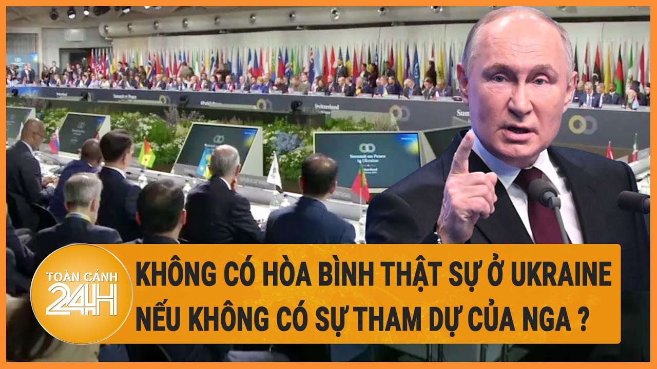 Điểm nóng quốc tế 16/6: Không có hòa bình thật sự ở Ukraine nếu không có sự tham dự của Nga ?