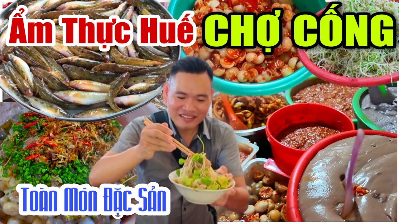 Ẩm Thực Huế CHỢ CỐNG - Toàn Món Ngon Đặc Sản Cố Đô, Té Ra Ngôi Chợ Ni Bán Cái Chi Cũng Rẻ.