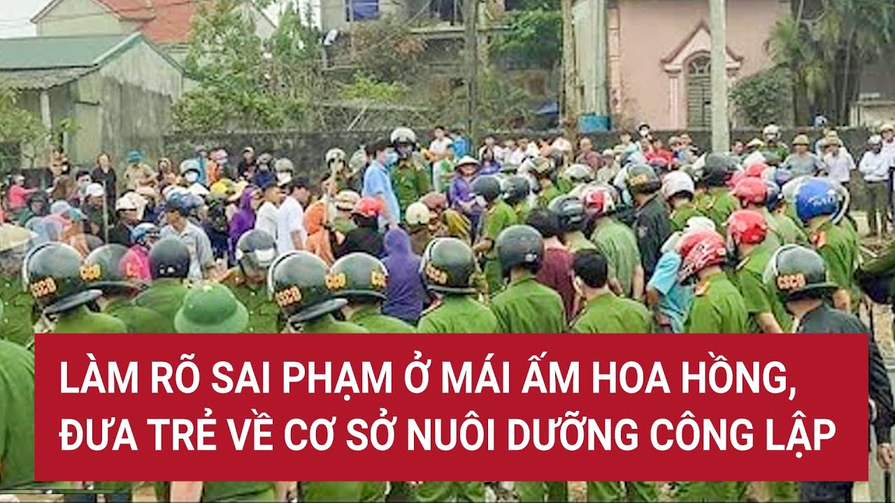 Làm rõ sai phạm ở mái ấm Hoa Hồng, đưa trẻ về cơ sở nuôi dưỡng công lập