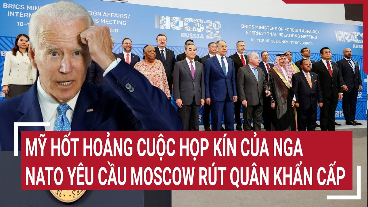 Điểm nóng thế giới 11/7: Mỹ hốt hoảng cuộc họp kín của Nga, NATO yêu cầu Moscow rút quân khẩn cấp