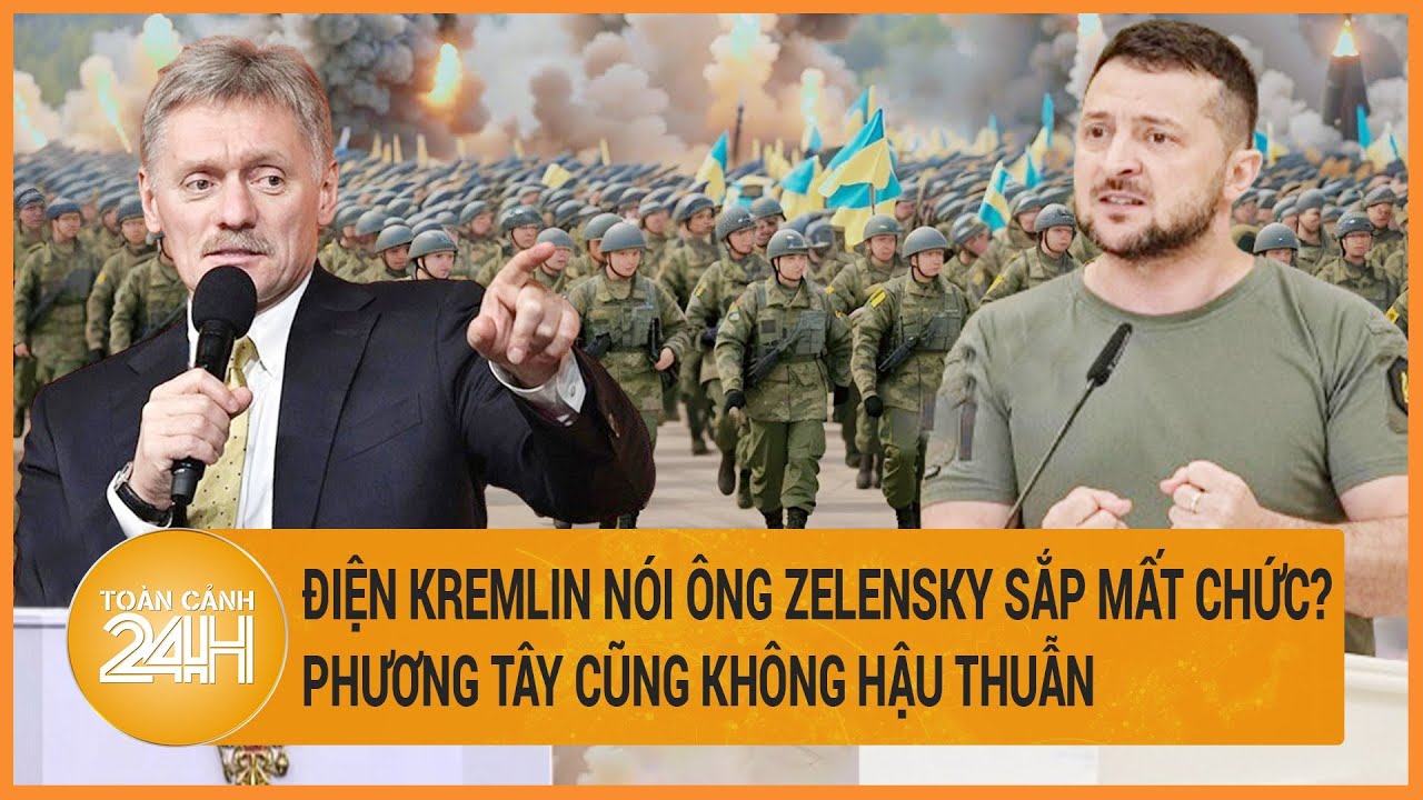 Toàn cảnh thế giới 2/4: Điện Kremlin nói ông Zelensky sắp mất chức; phương Tây cũng không hậu thuẫn