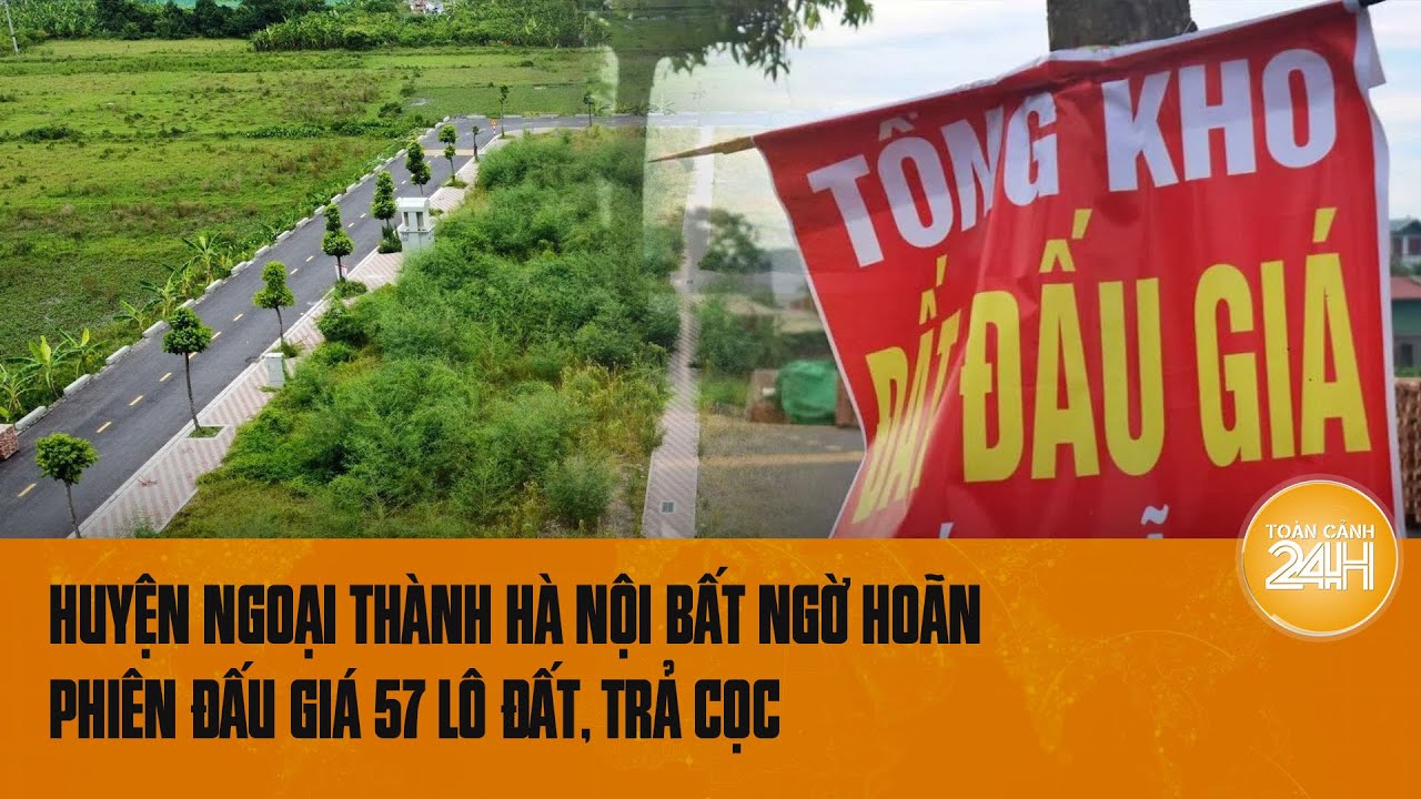 Hà Nội: Sau khi cơn sốt hạ nhiệt, huyện Thanh Oai hủy đấu giá 57 lô đất và trả cọc | Toàn cảnh 24h