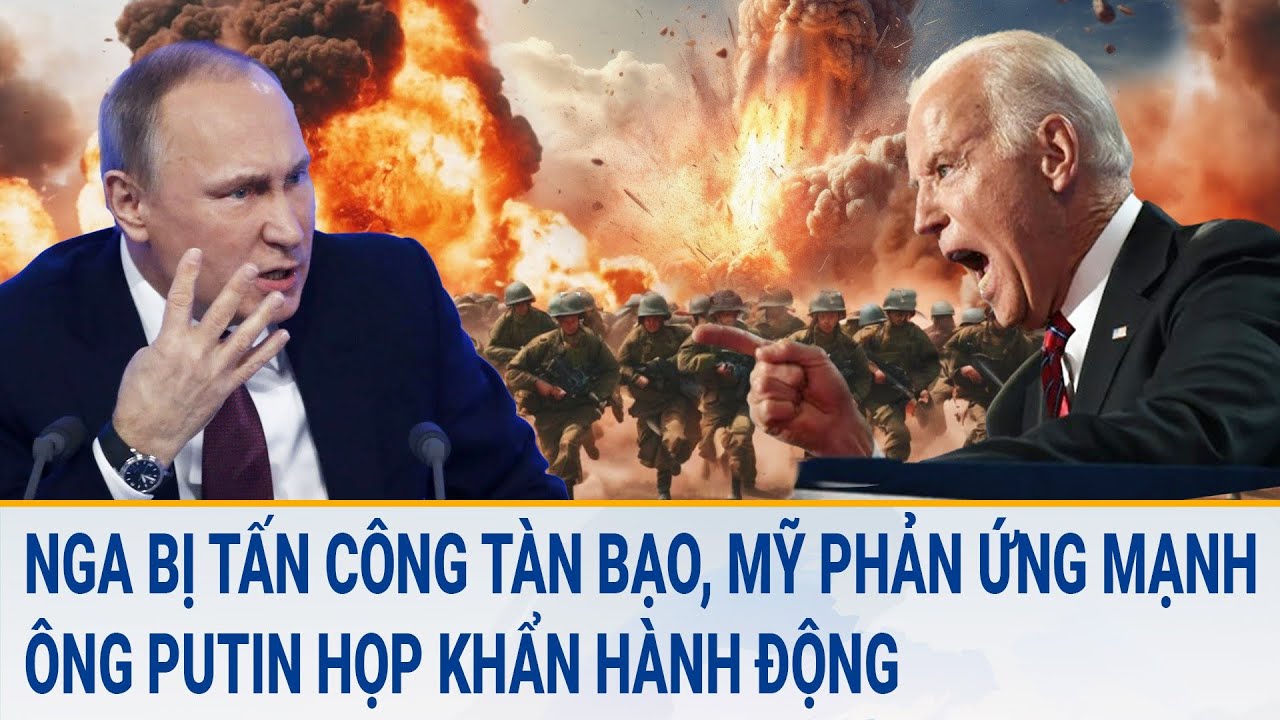 Toàn cảnh thế giới 23/3: Nga bị tấn công kinh hoàng, Mỹ phản ứng mạnh, ông Putin họp khẩn hành động