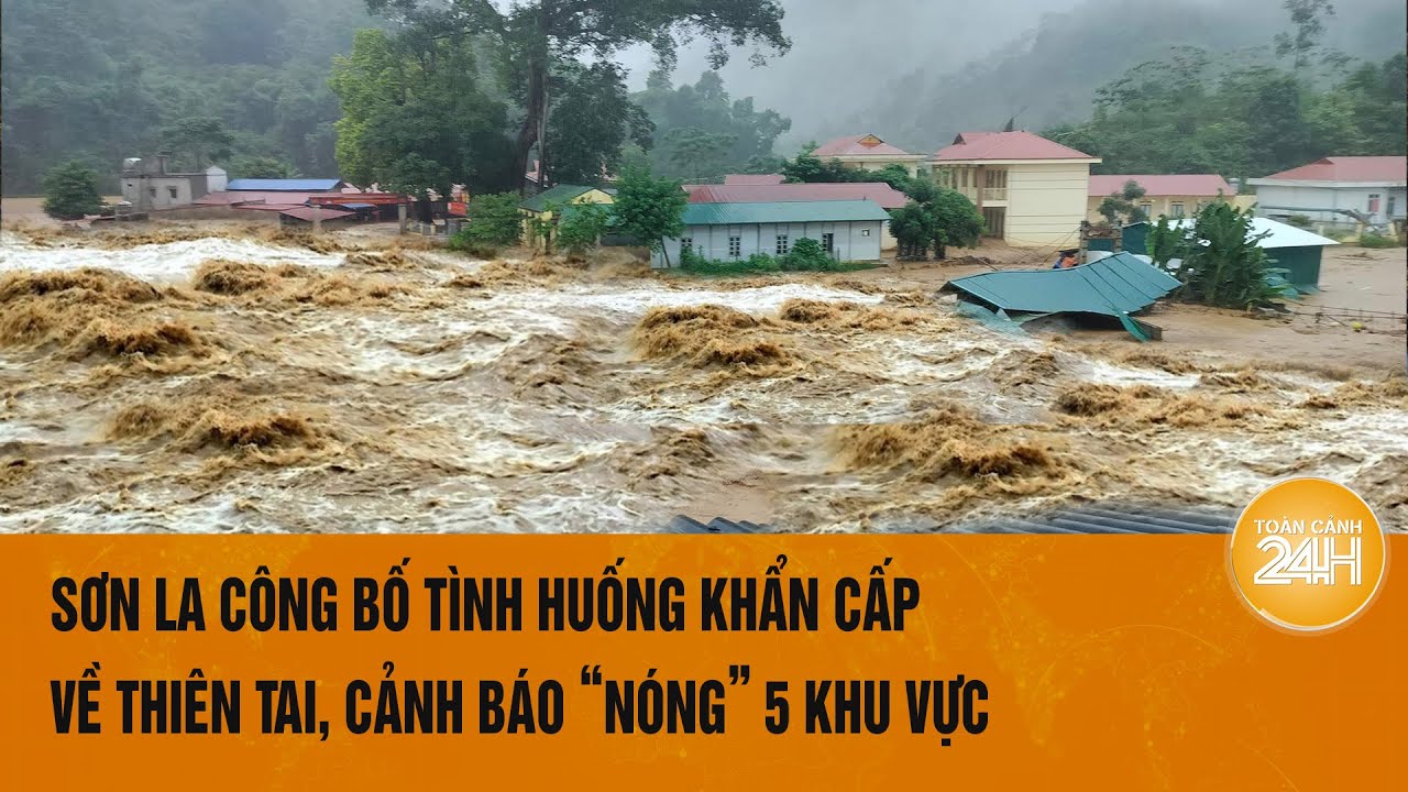 Sơn La công bố tình huống khẩn cấp về thiên tai, cảnh báo ‘nóng’ 5 khu vực