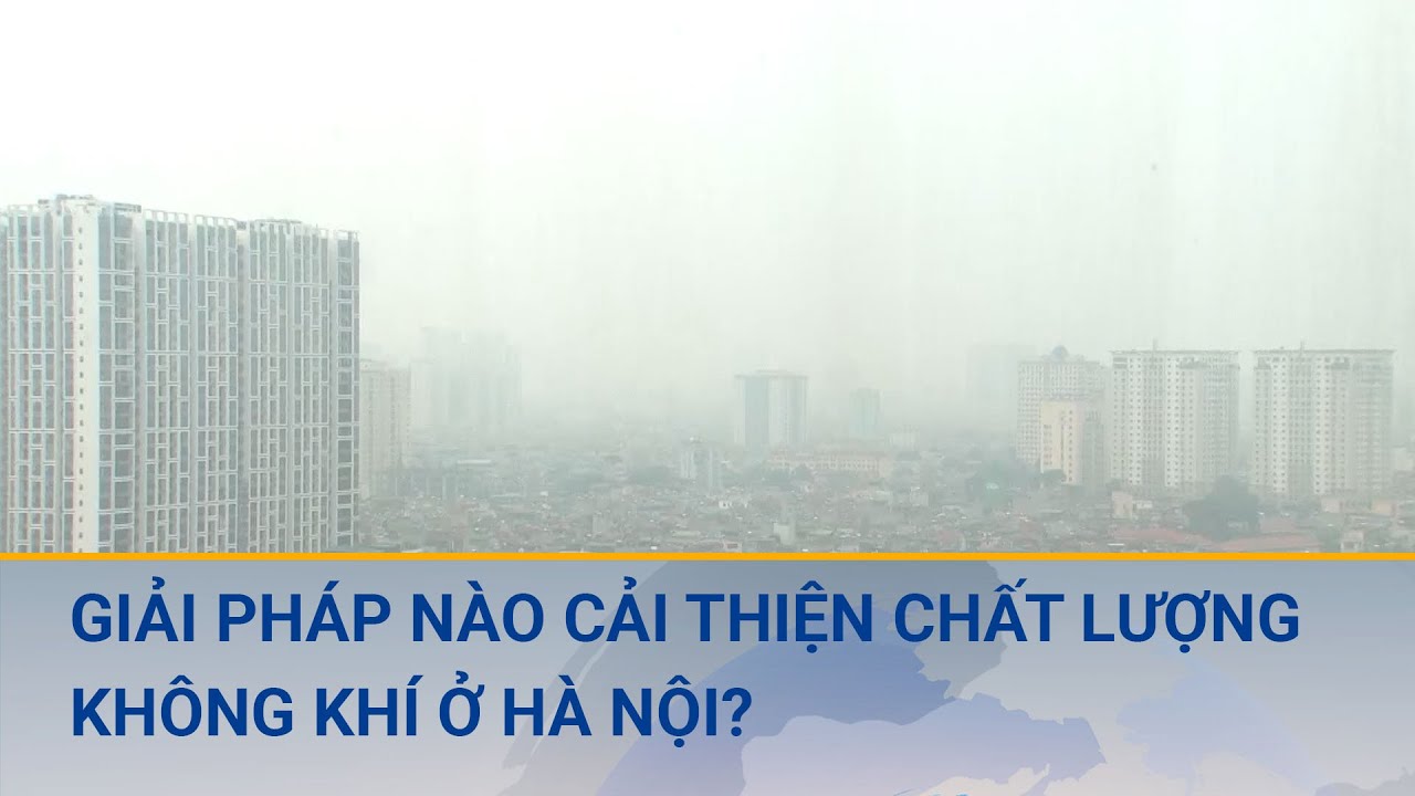 Phó Chi cục Trưởng Chi cục Bảo vệ Môi trường Hà Nội chỉ ra giải pháp cải thiện chất lượng không khí