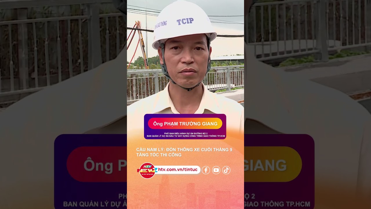 CẦU NAM LÝ ĐÓN THÔNG XE CUỐI THÁNG 9, TĂNG TỐC THI CÔNG