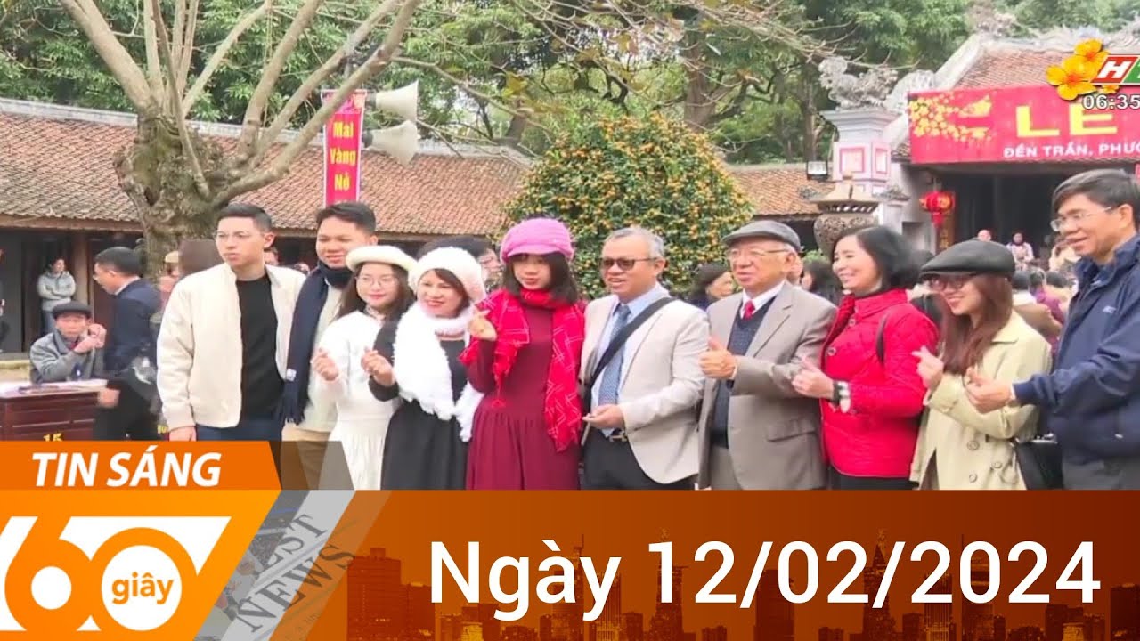 60 Giây Sáng - Ngày 12/02/2024 - HTV Tin Tức Mới Nhất 2024