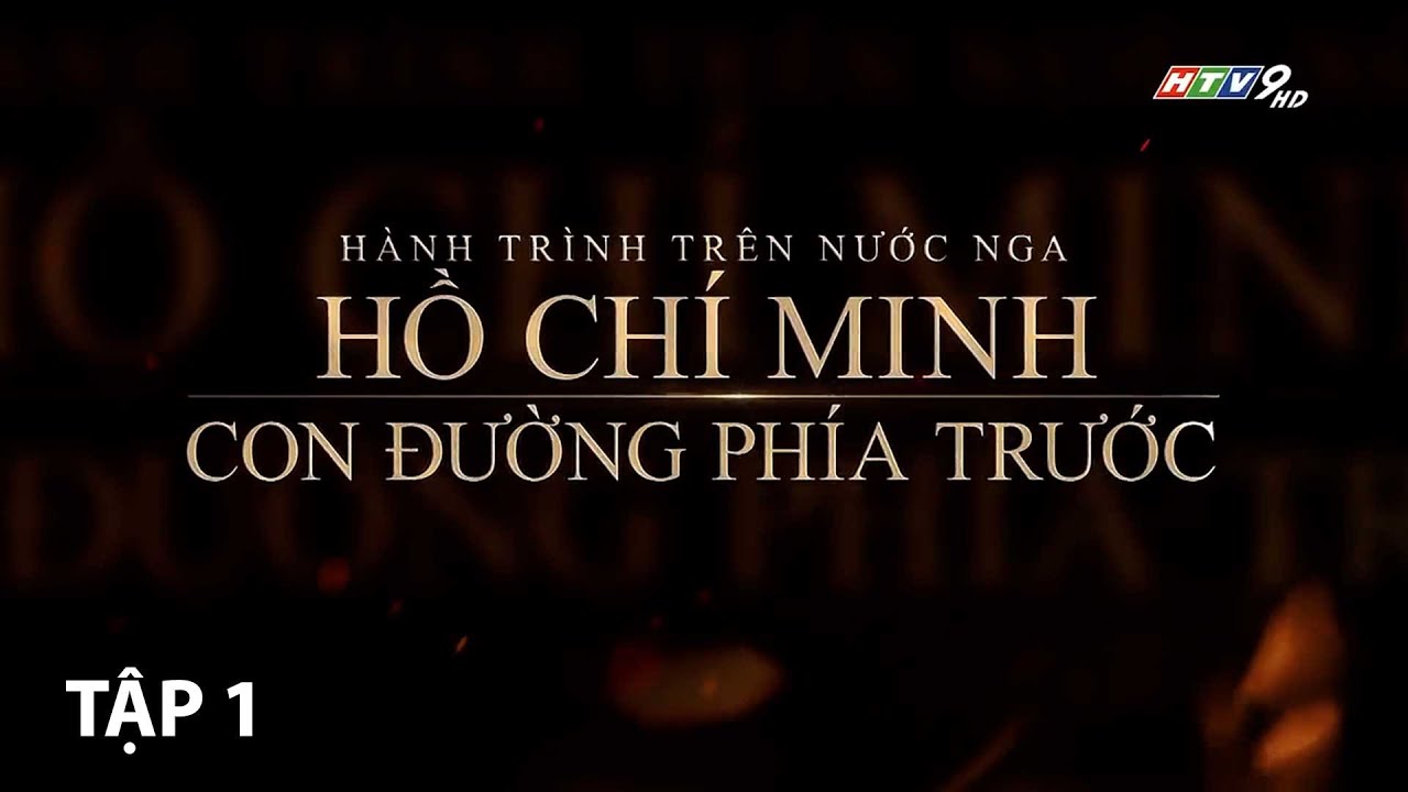 Hồ Chí Minh - Con đường phía trước | Tập 1 | TFS Phim Tài Liệu 2023