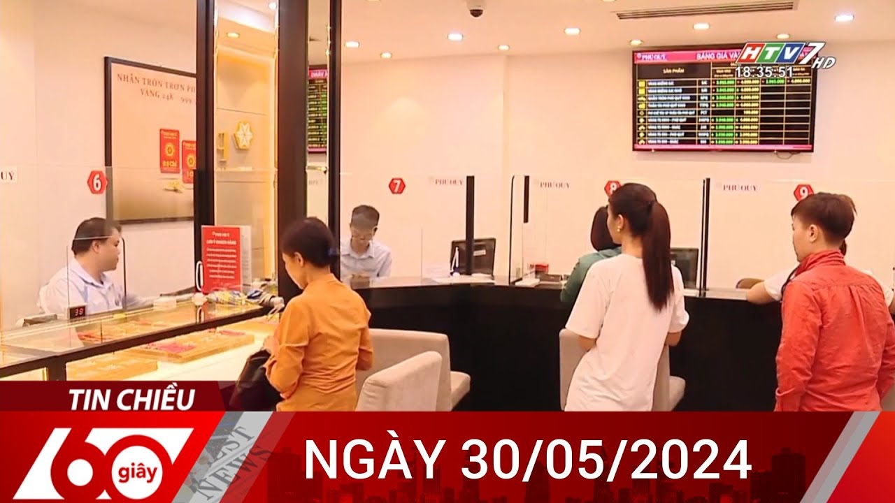 60 Giây Chiều - Ngày 30/05/2024 - HTV Tin Tức Mới Nhất 2024