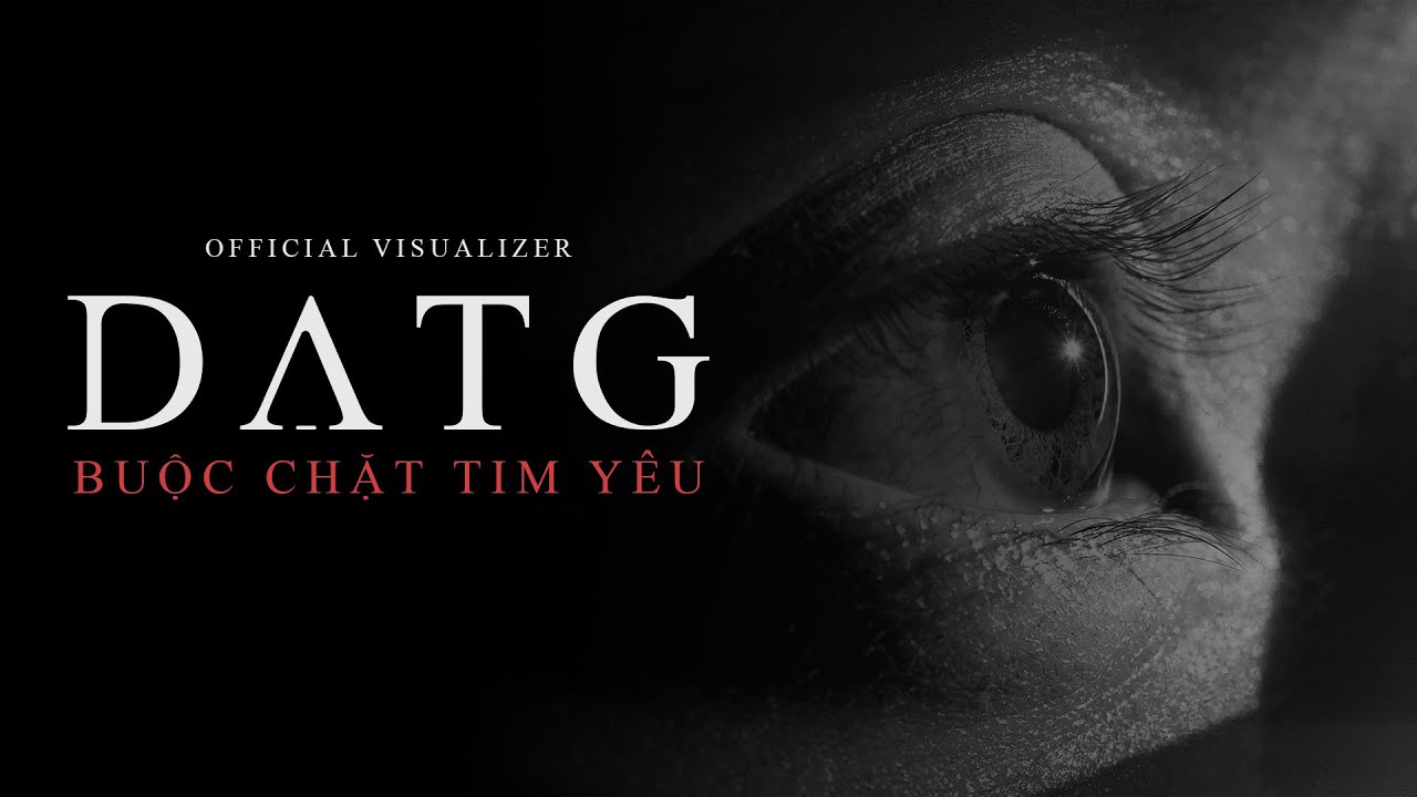 ĐẠT G | BUỘC CHẶT TIM YÊU (Official Visualizer)