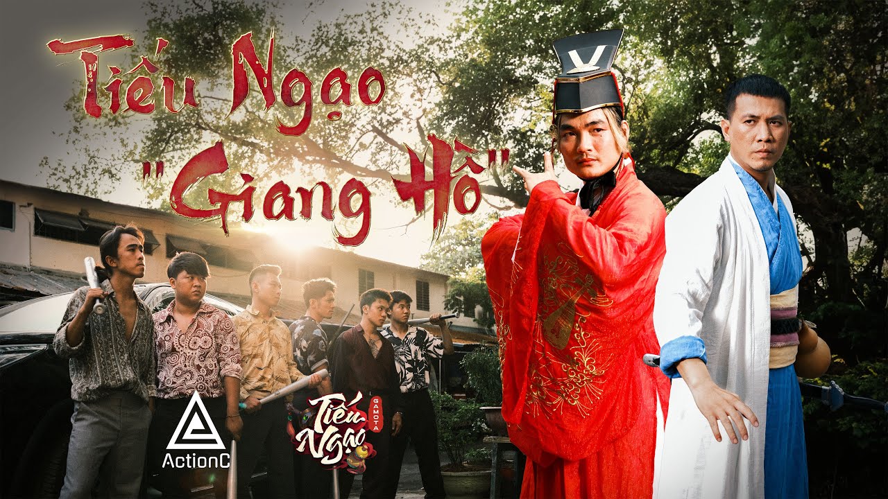 TIẾU NGẠO "GIANG HỒ" | ACTION C