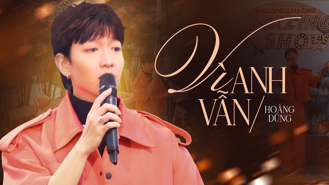 VÌ ANH VẪN - HOÀNG DŨNG live at #AmazingShow